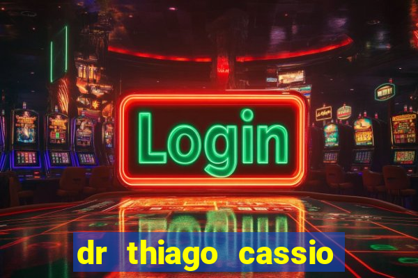 dr thiago cassio santos walmsley de lucena